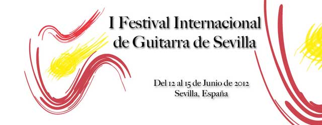 El 12 y el 13 de junio de 2012 en Sevilla el primer Festival Internacional de Guitarra de Sevilla