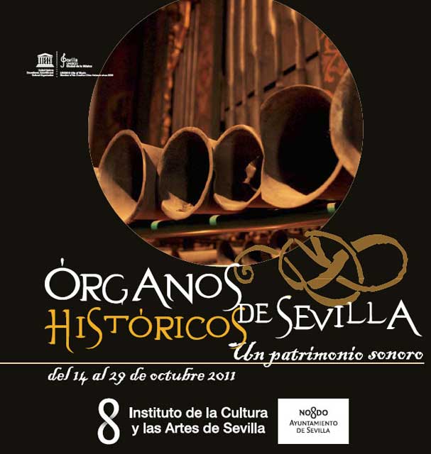Órganos Históricos de Sevilla, un patrimonio sonoro, del 14 al 29 de octubre de 2011