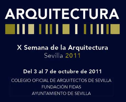 Del 3 a 7 de octubre de 2011 visitas guiadas a edificios sevillanos en la X Semana de la Arquitectura